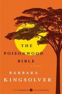 Barbara Kingsolver - The Poisonwood Bible