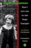 Александра Фуллер - Don’t Let’s Go to the Dogs Tonight