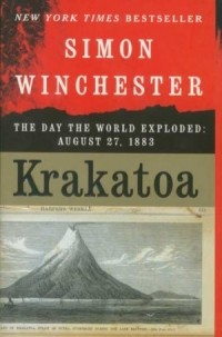 Simon Winchester - Krakatoa: The Day the World Exploded: August 27, 1883