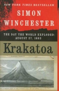 Krakatoa: The Day the World Exploded: August 27, 1883