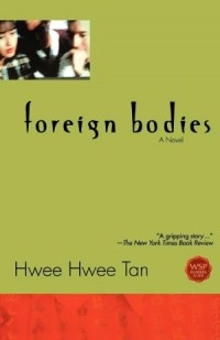 Hwee Hwee Tan - Foreign Bodies