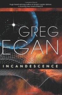Greg Egan - Incandescence