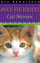 James Herriot - James Herriot&#039;s Cat Stories