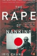 Iris Chang - The Rape of Nanking: The Forgotten Holocaust of World War II