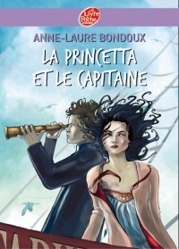 Anne-Laure Bondoux - La princetta et le capitaine