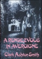 Clark Ashton Smith - A Rendezvous in Averoigne