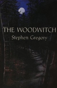 Стивен Грегори - Woodwitch