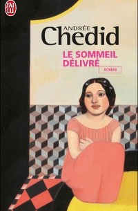 Andrée Chédid - Le sommeil délivré