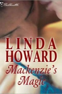 Линда Ховард - Волшебство Маккензи