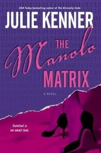 Julie Kenner - The Manolo Matrix