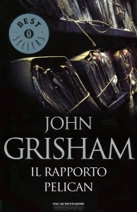 John Grisham - Il Rapporto Pelican