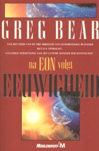 Greg Bear - Eeuwigheid