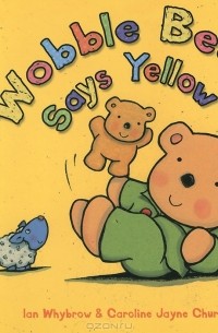  - Wobble Bear Says Yellow
