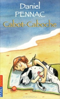 Daniel Pennac - Cabot-Caboche