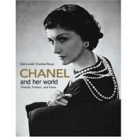 Edmonde Charles-Roux - Chanel and Her World