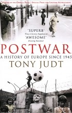 Tony Judt - Postwar: A History of Europe Since 1945