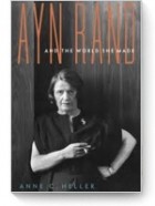 Anne C. Heller - Ayn Rand and Тhe World She Made