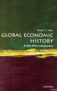 Robert Carson Allen - Global Economic History: A Very Short Introduction