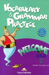  - Welcome Plus 2: Vocabulary and Grammar Practice
