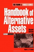 Mark J. P. Anson - Handbook of Alternative Assets