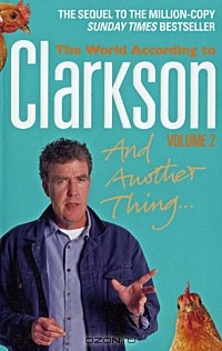 Jeremy Clarkson - The World According to Clarkson: Volume 2: And Another Thing…