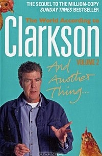Jeremy Clarkson - The World According to Clarkson: Volume 2: And Another Thing…