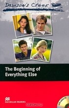 Kevin Williamson - Dawson's Creek: The Beginning of Everything Else: Elementary Level (+ CD-ROM)
