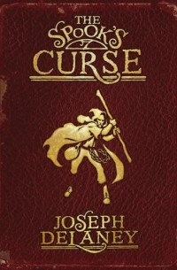 Joseph Delaney - The Spook's Curse