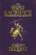 Joseph  Delaney - The Spook's Sacrifice