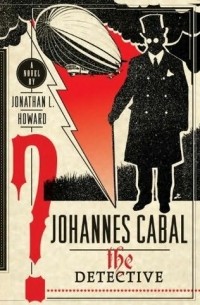 Jonathan L. Howard - Johannes Cabal, The Detective