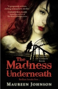 Maureen Johnson - The Madness Underneath