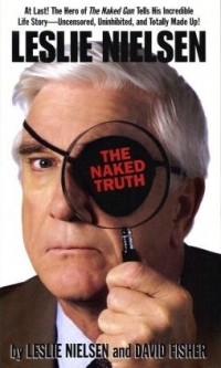  - Leslie Nielsen: The Naked Truth