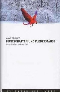 Axel Brauns - Buntschatten und Fledermäuse