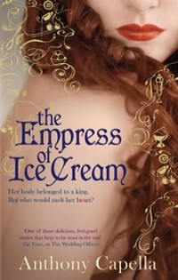 Anthony Capella - The Empress of Ice Cream