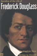 Фредерик Дуглас - Narrative of the Life of Frederick Douglass, An American Slave Written By Himself