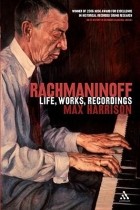 Max Harrison - Rachmaninoff: Life, Works, Recordings
