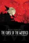 Rick Yancey - The Curse of the Wendigo