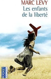 Marc Levy - Les Enfants de la liberté