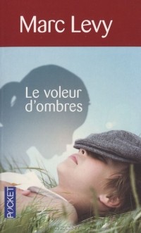 Marc Levy - Le voleur d'ombres