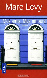Marc Levy - Mes amis Mes amours