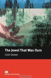Colin Dexter - The Jewel That Was Ours: Intermediate Level