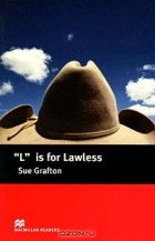 Sue Grafton - &quot;L&quot; is for Lawless: Intermediate Level