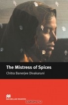 Chitra Banerjee Divakaruni - The Mistress of Spices: Upper level