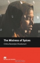 Chitra Banerjee Divakaruni - The Mistress of Spices: Upper level
