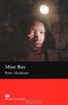 Peter Abrahams - Mine Boy: Upper Level
