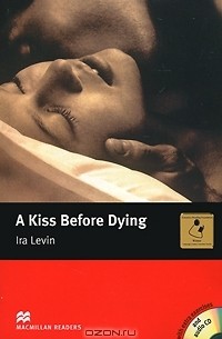 Ira Levin - A Kiss Before Dying: Intermediate Level (+ 3 CD-ROM)