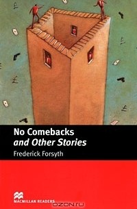 Frederick Forsyth - No Comebacks and Other Stories: Intermediate Level (сборник)
