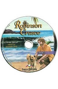 Даниэль Дефо - Robinson Crusoe: Level 2 (аудиокнига CD)