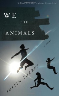 Джастин Торрес - We the Animals