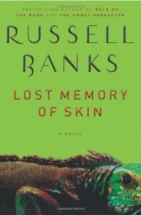 Russell Banks - Lost Memory of Skin